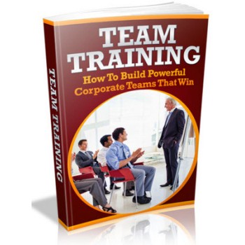 Team Training - How To Build Powerful Corporate Teams That Win
